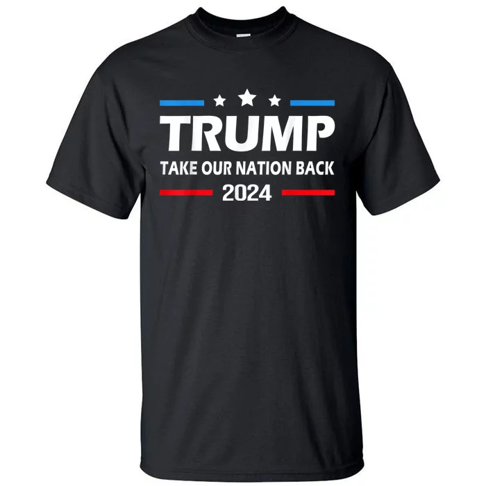 Take Our Nation Back Trump 2024 Election Pro Trump US Flag Tall T-Shirt