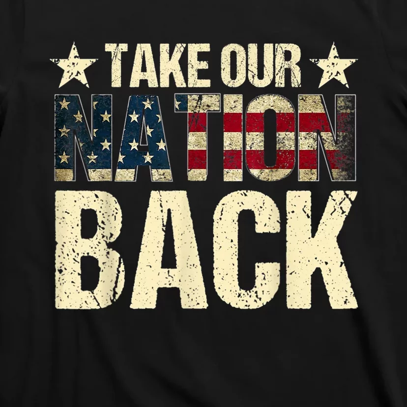 Take Our Nation Back Trump 2024 Election Pro Trump US Flag T-Shirt