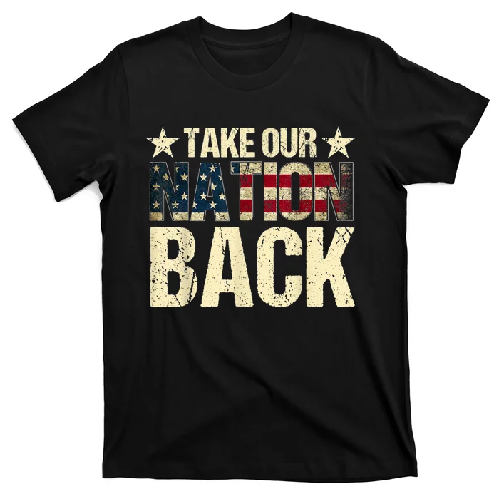 Take Our Nation Back Trump 2024 Election Pro Trump US Flag T-Shirt