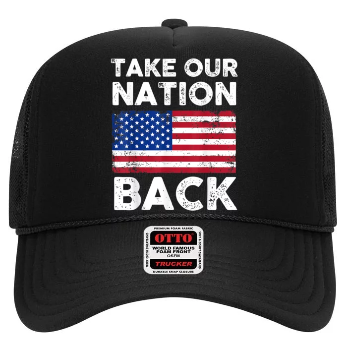 Take Our Nation Back Trump 2024 Election Pro Trump US Flag High Crown Mesh Trucker Hat