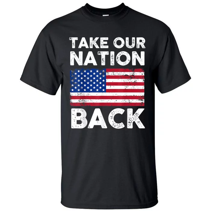 Take Our Nation Back Trump 2024 Election Pro Trump US Flag Tall T-Shirt