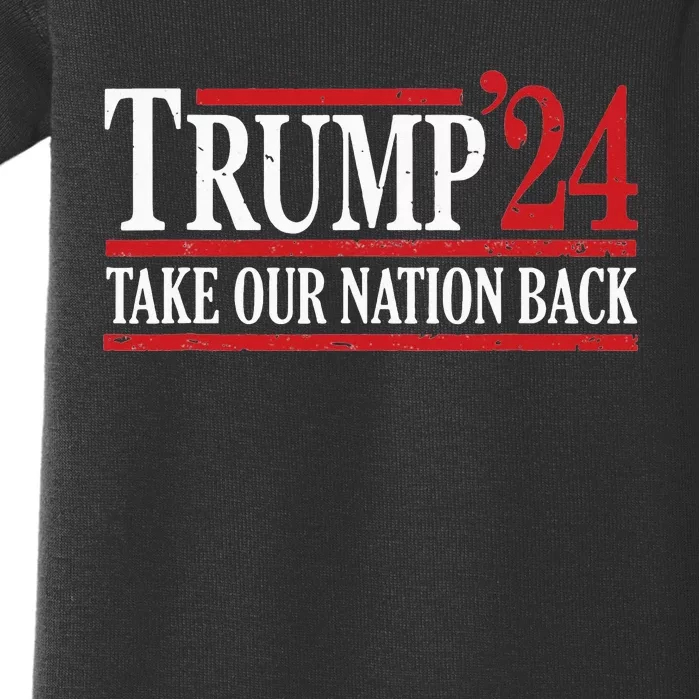 Take Our Nation Back Trump 2024 Election Pro Trump US Flag Baby Bodysuit