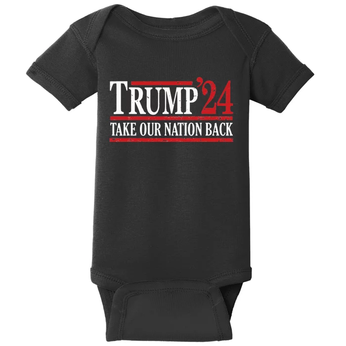 Take Our Nation Back Trump 2024 Election Pro Trump US Flag Baby Bodysuit