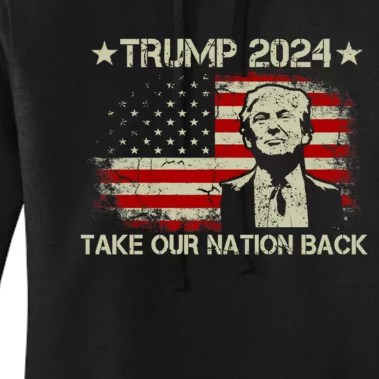 Take Our Nation Back Trump 2024 Election Pro Trump US Flag Women's Pullover Hoodie