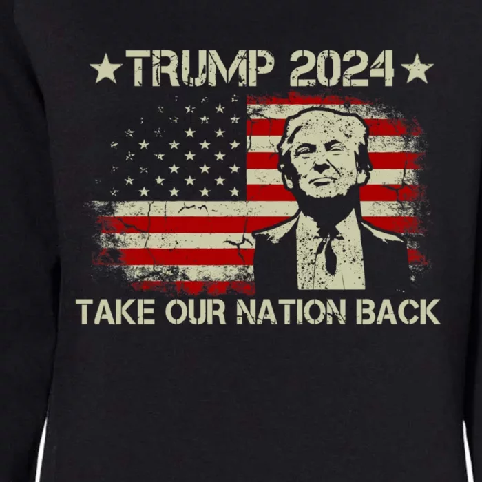 Take Our Nation Back Trump 2024 Election Pro Trump US Flag Womens California Wash Sweatshirt