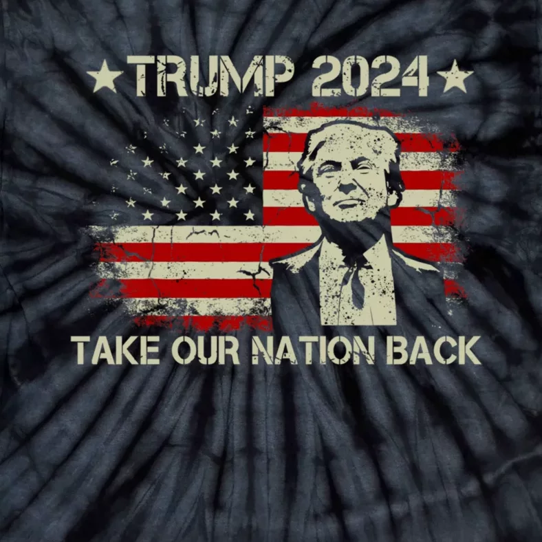 Take Our Nation Back Trump 2024 Election Pro Trump US Flag Tie-Dye T-Shirt