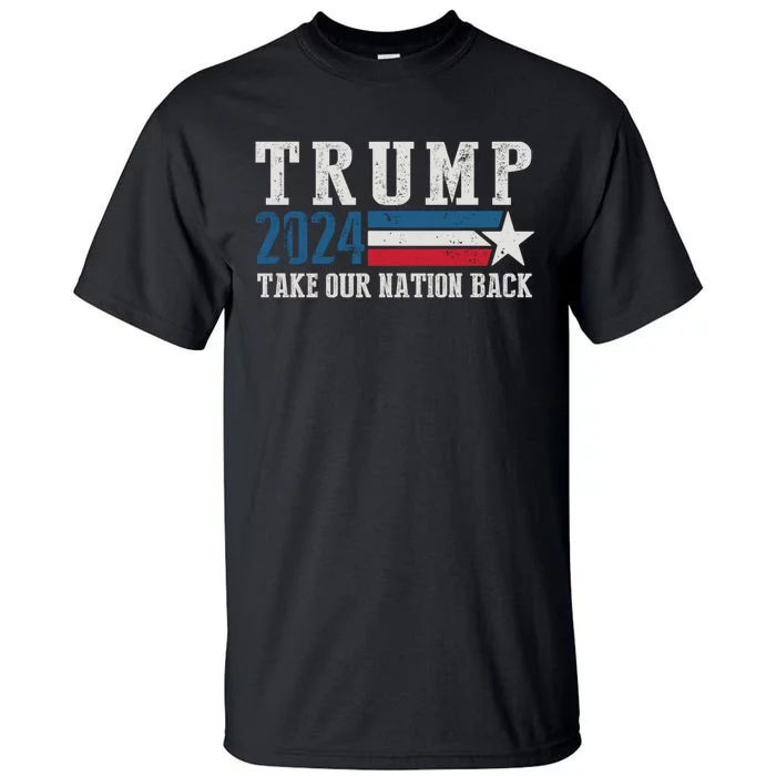 Take Our Nation Back Trump 2024 Election Pro Trump US Flag Tall T-Shirt