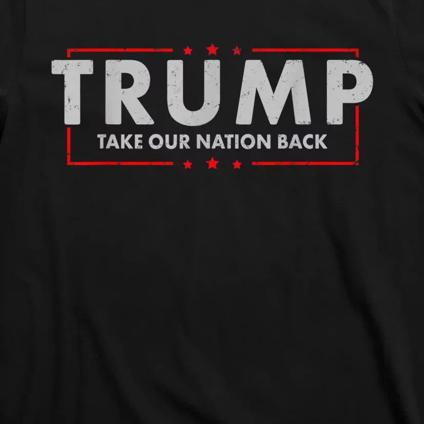 Take Our Nation Back Trump 2024 Election Pro Trump US Flag T-Shirt