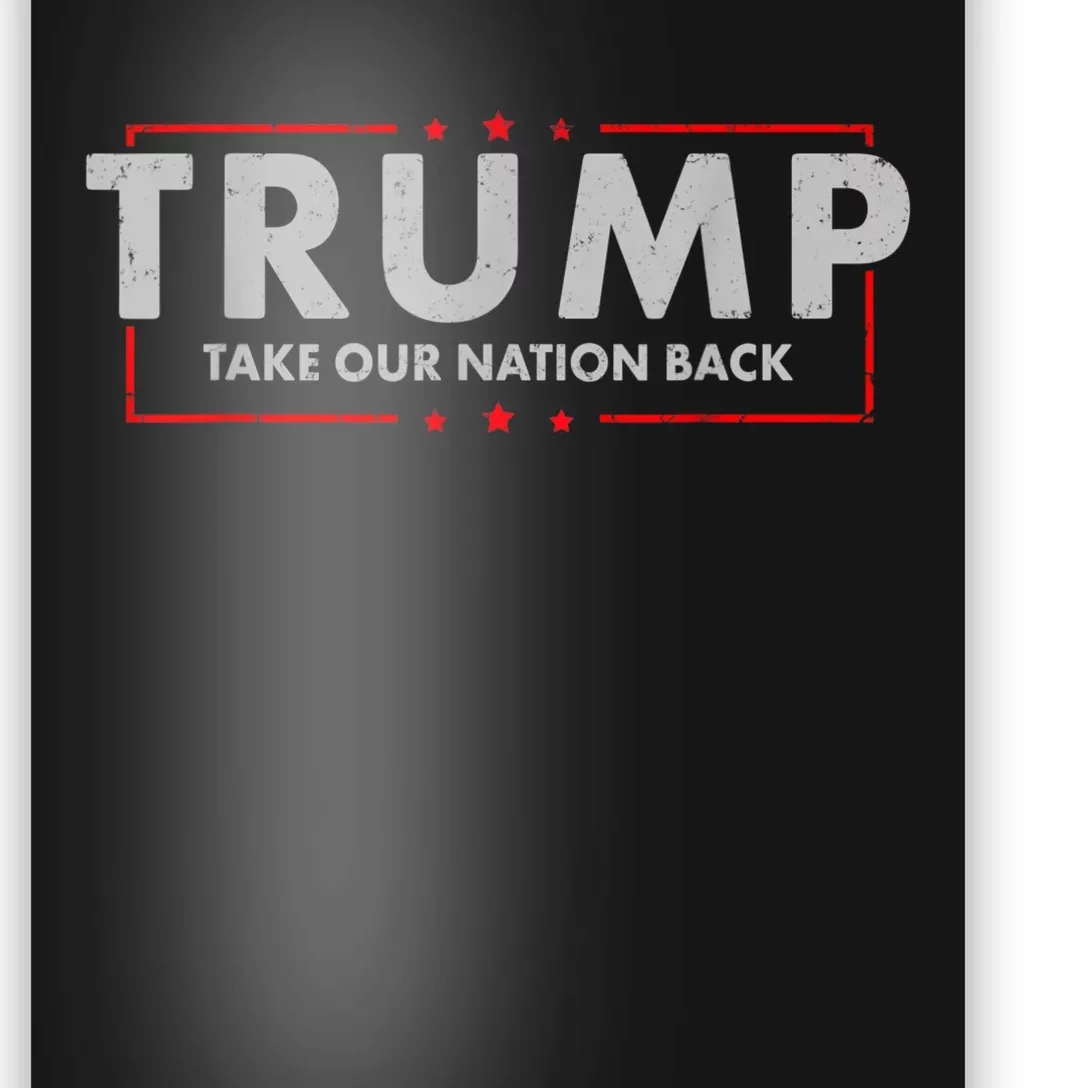 Take Our Nation Back Trump 2024 Election Pro Trump US Flag Poster