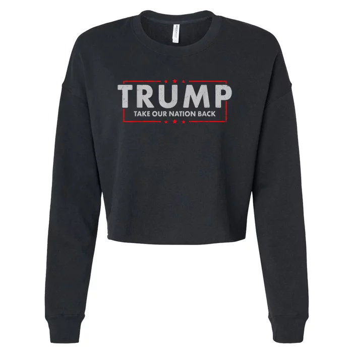 Take Our Nation Back Trump 2024 Election Pro Trump US Flag Cropped Pullover Crew