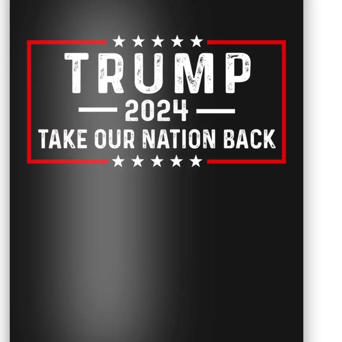 Take Our Nation Back Trump 2024 Election Pro Trump US Flag Poster