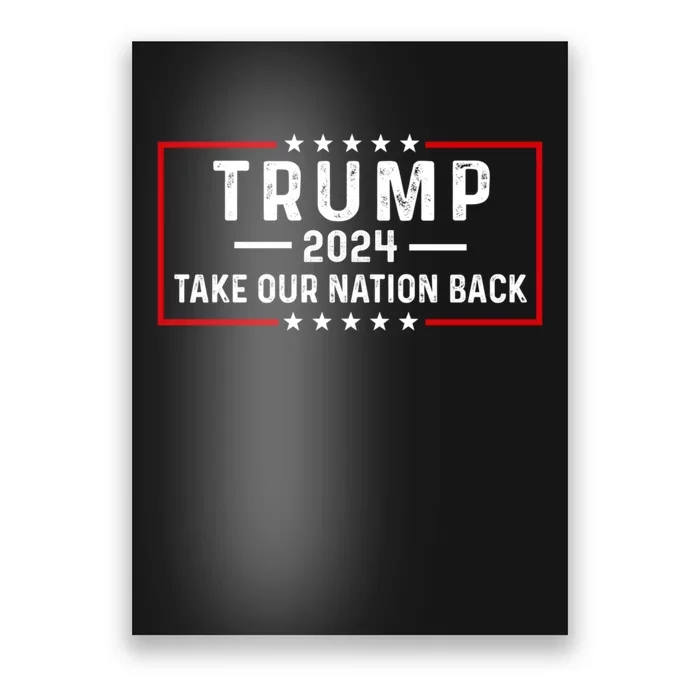 Take Our Nation Back Trump 2024 Election Pro Trump US Flag Poster