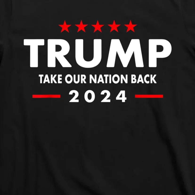 Take Our Nation Back Trump 2024 Election Pro Trump US Flag T-Shirt