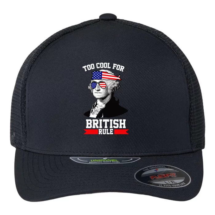 Too Cool For British Rule Flexfit Unipanel Trucker Cap