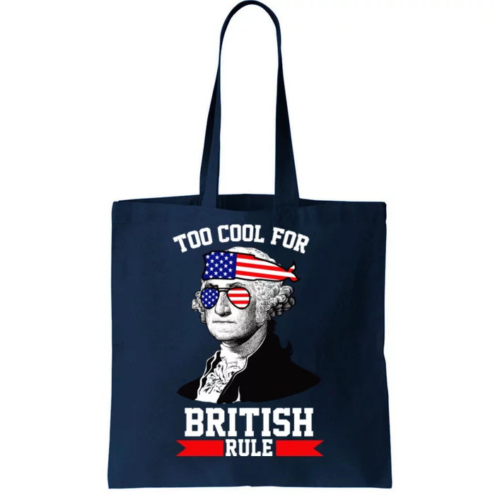 Too Cool For British Rule Tote Bag