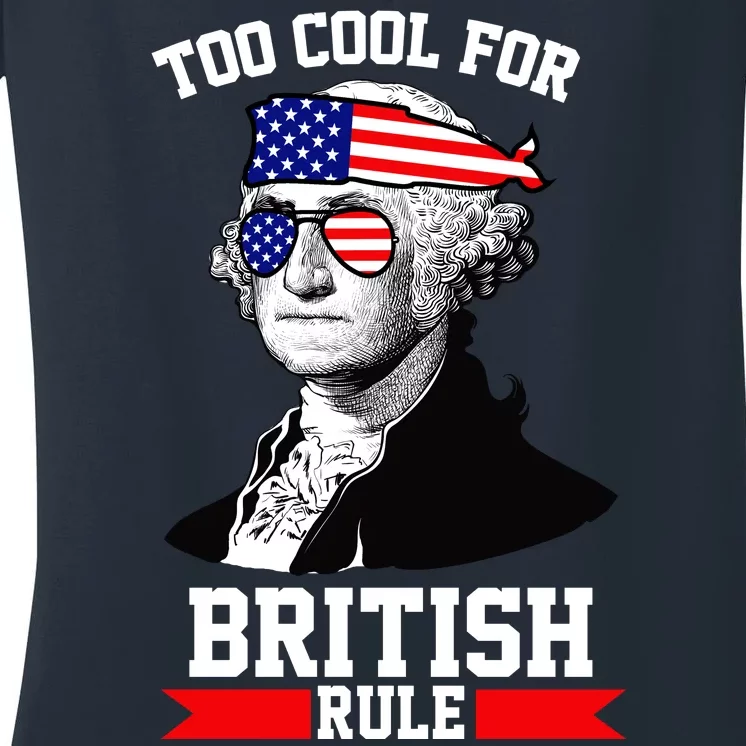 Too Cool For British Rule Women's V-Neck T-Shirt