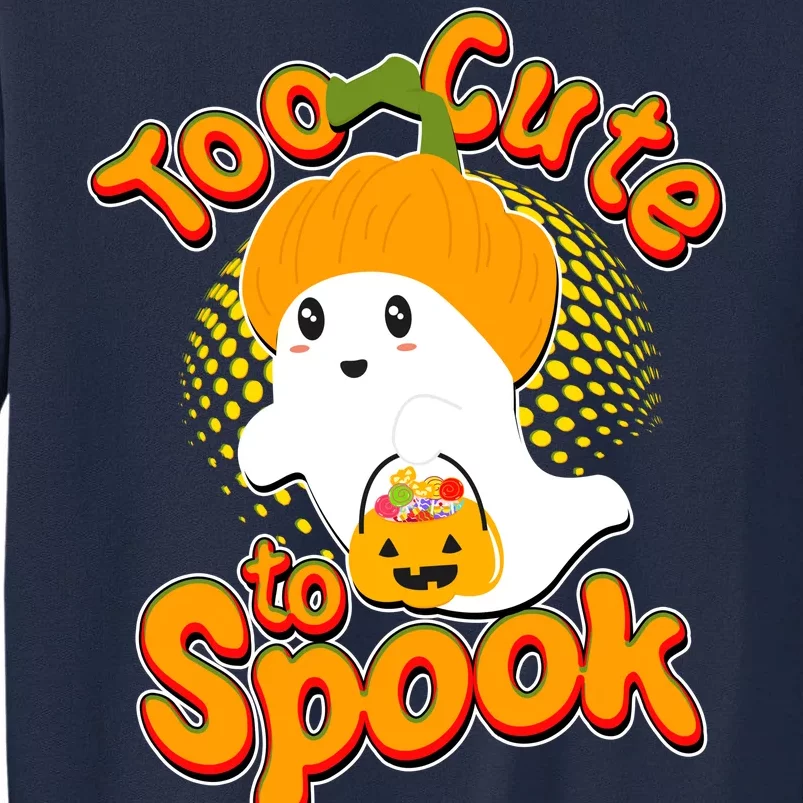 Too Cute To Spook Tall Sweatshirt