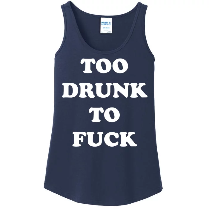 Too Drunk To Fuck Ladies Essential Tank