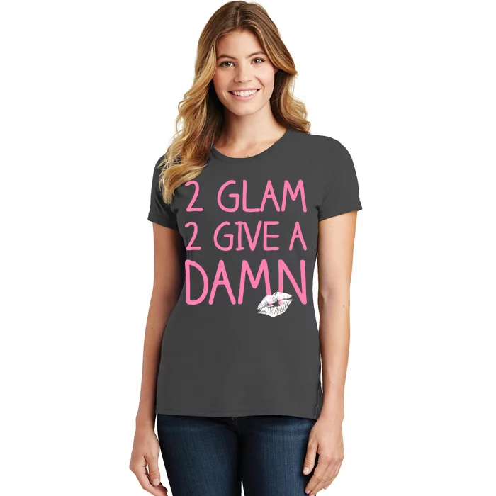 Too Glam To Give A Damn Lipstick Kiss Mark Women's T-Shirt