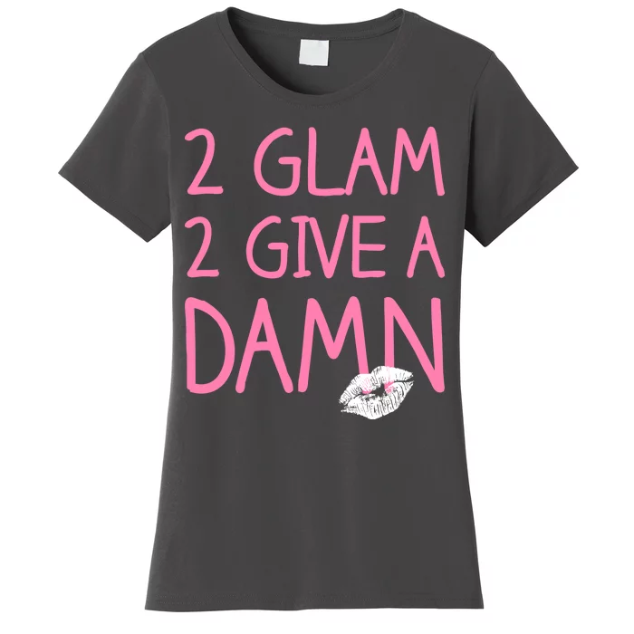 Too Glam To Give A Damn Lipstick Kiss Mark Women's T-Shirt