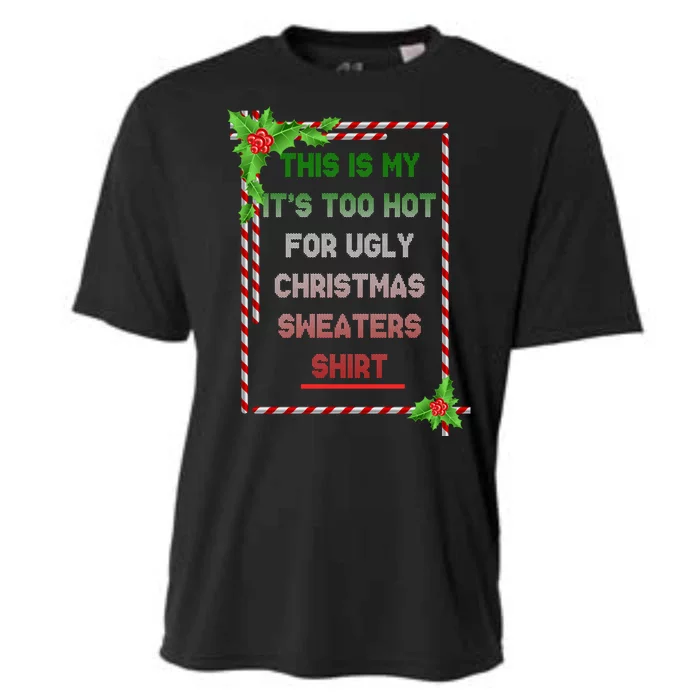 Too Hot For Christmas Sweaters Shirt Cooling Performance Crew T-Shirt