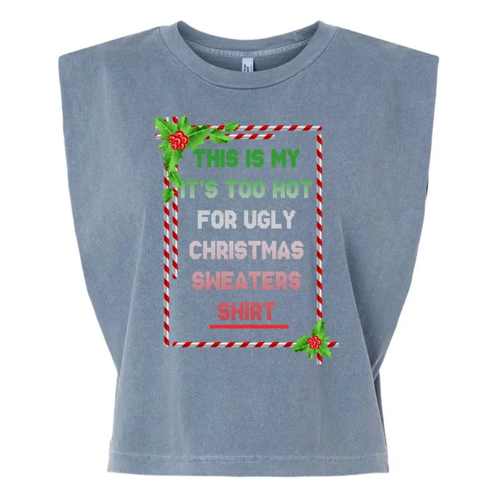 Too Hot For Christmas Sweaters Shirt Garment-Dyed Women's Muscle Tee