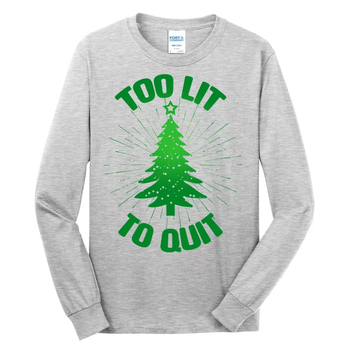 Too Lit Too Quit Funny Christmas Tree Tall Long Sleeve T-Shirt