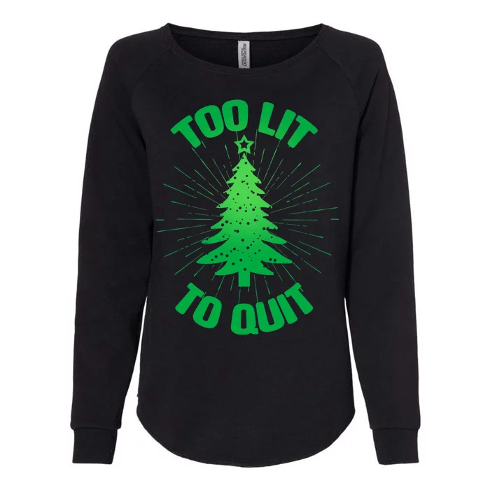 Too Lit Too Quit Funny Christmas Tree Womens California Wash Sweatshirt