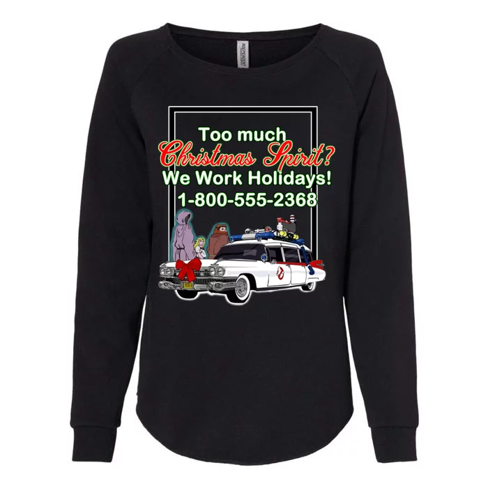 Too Much Christmas Spirit? We Work Holidays! Womens California Wash Sweatshirt