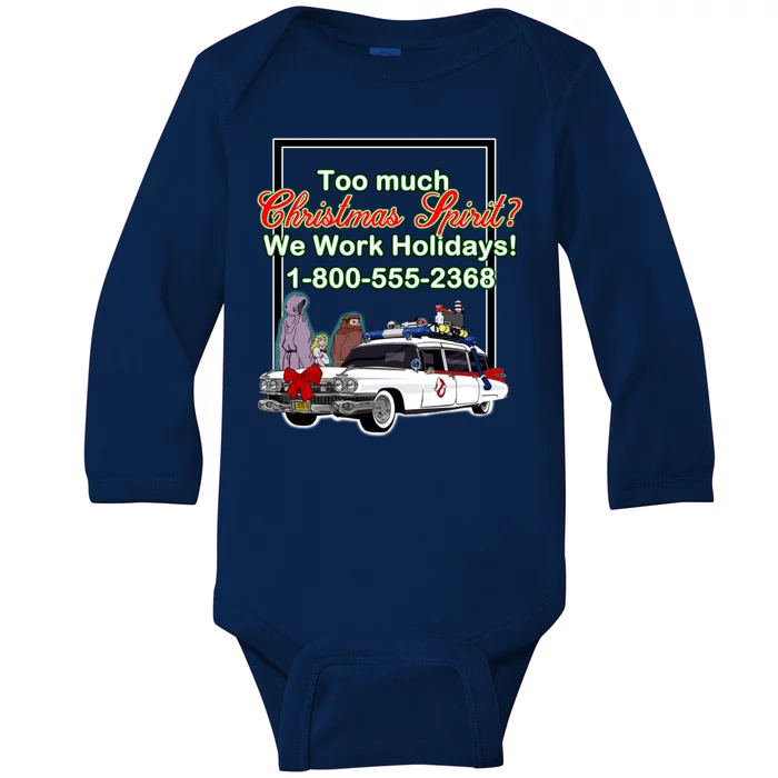 Too Much Christmas Spirit? We Work Holidays! Baby Long Sleeve Bodysuit