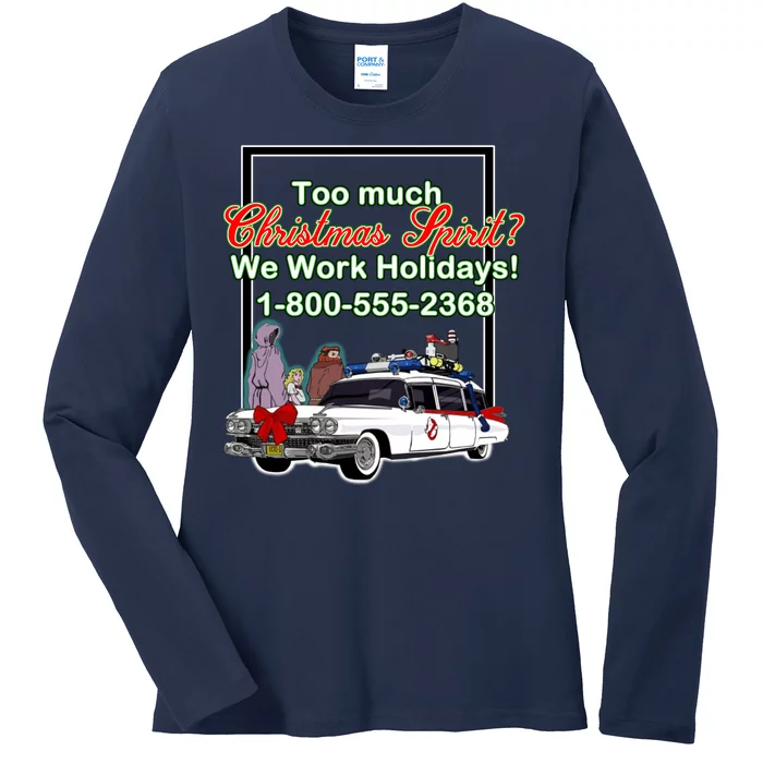 Too Much Christmas Spirit? We Work Holidays! Ladies Long Sleeve Shirt