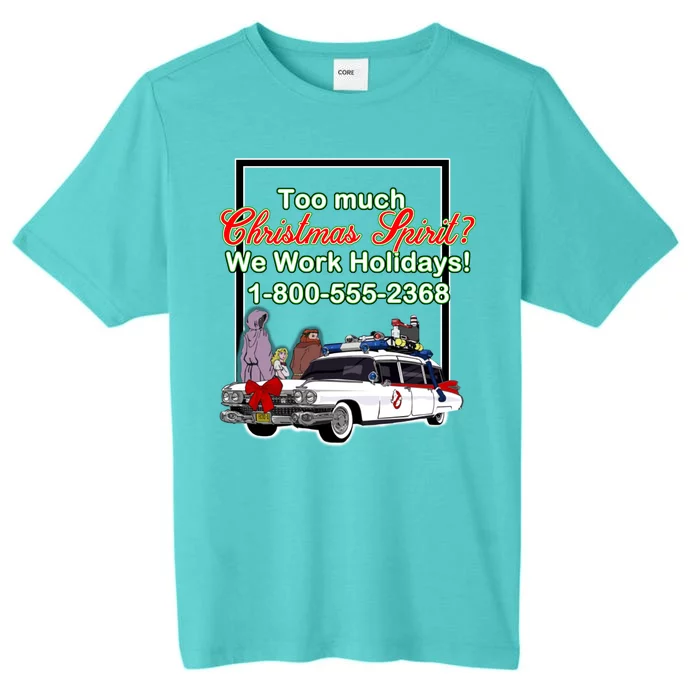 Too Much Christmas Spirit? We Work Holidays! ChromaSoft Performance T-Shirt