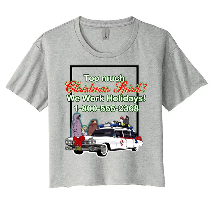 Too Much Christmas Spirit? We Work Holidays! Women's Crop Top Tee