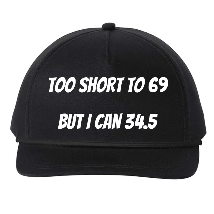 Too Short to 69 But I Can 34.5 Funny Snapback Five-Panel Rope Hat