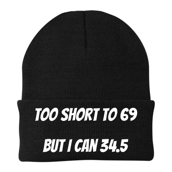 Too Short to 69 But I Can 34.5 Funny Knit Cap Winter Beanie