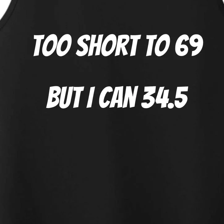 Too Short to 69 But I Can 34.5 Funny Performance Tank