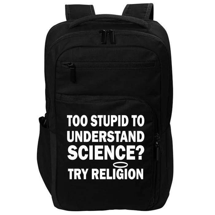 Too Stupid To Understand Science? Try Religion Impact Tech Backpack