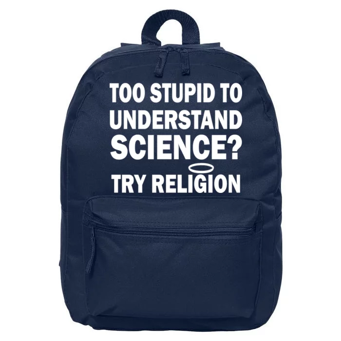 Too Stupid To Understand Science? Try Religion 16 in Basic Backpack