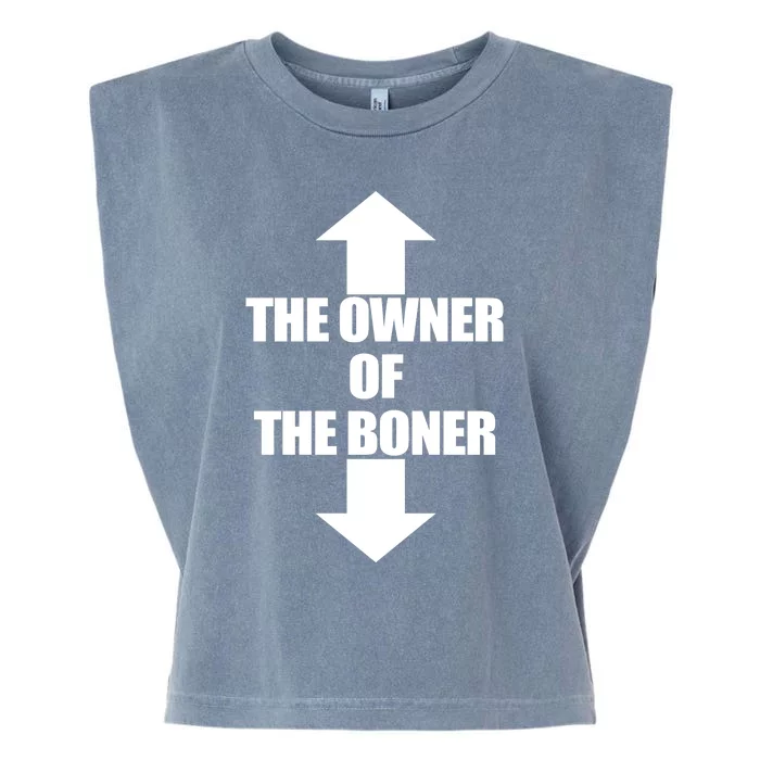 The Owner Of The Boner Garment-Dyed Women's Muscle Tee