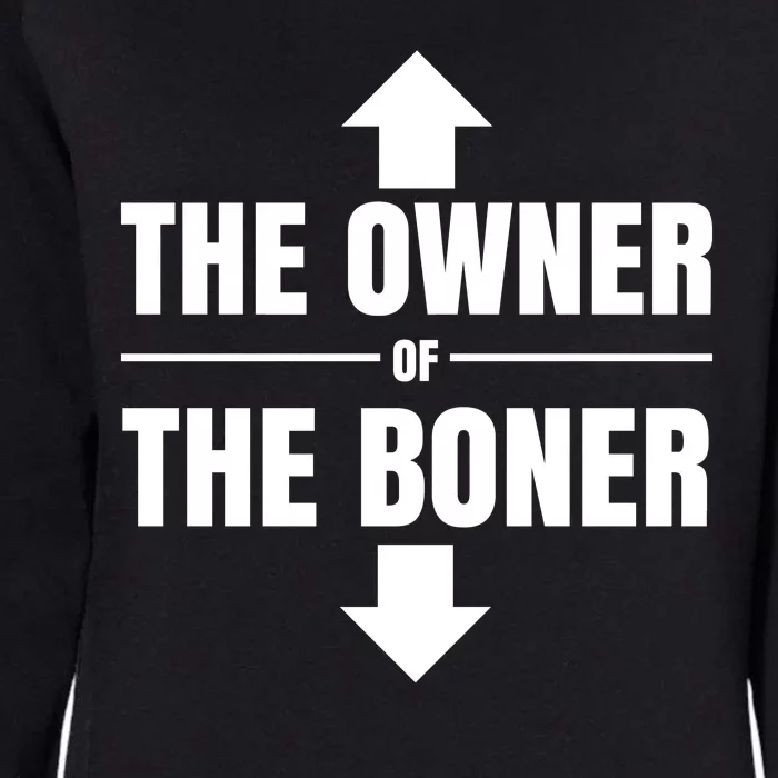 The Owner Of The Boner Funny Womens California Wash Sweatshirt