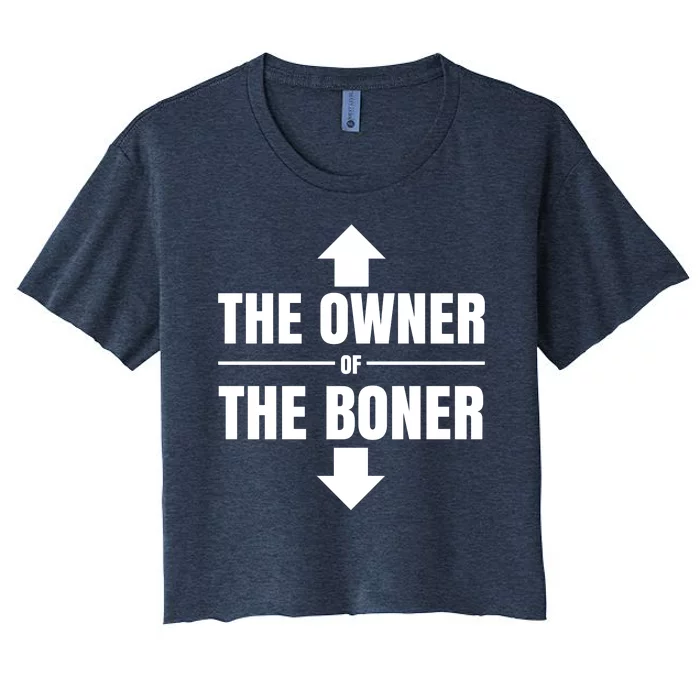 The Owner Of The Boner Funny Women's Crop Top Tee