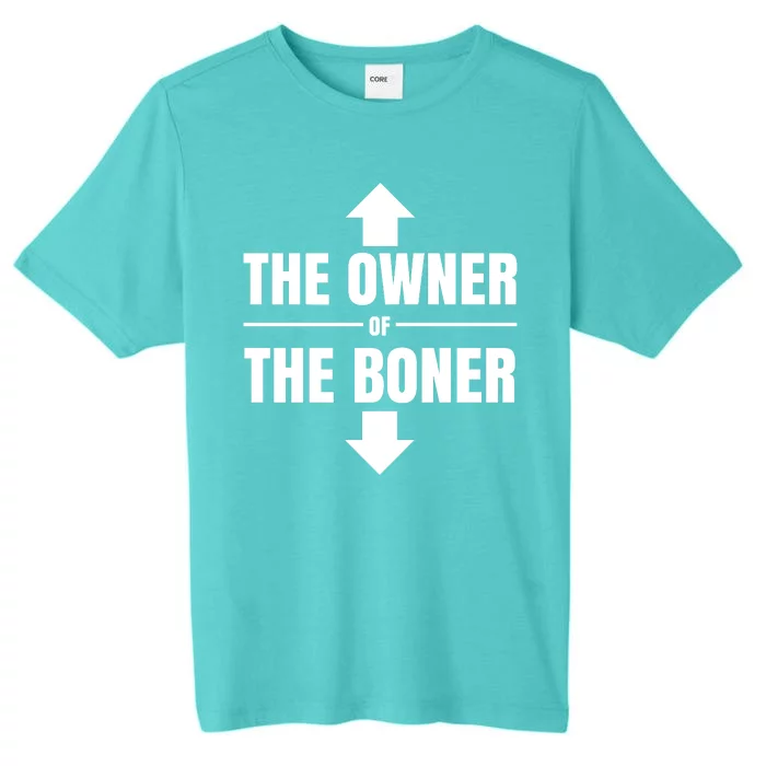 The Owner Of The Boner Funny ChromaSoft Performance T-Shirt