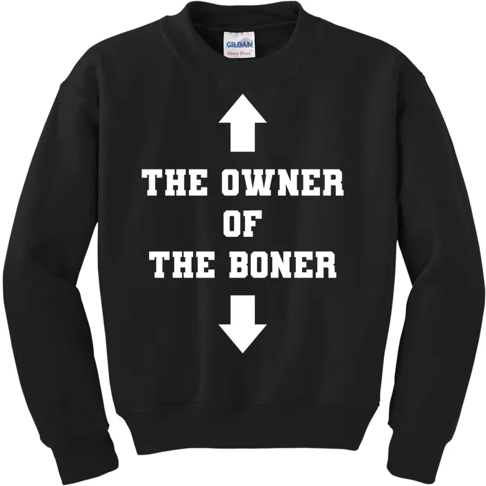 The Owner Of The Boner Funny Humor Kids Sweatshirt