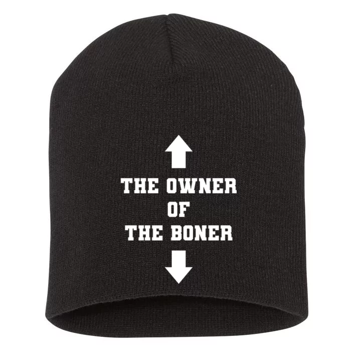 The Owner Of The Boner Funny Humor Short Acrylic Beanie