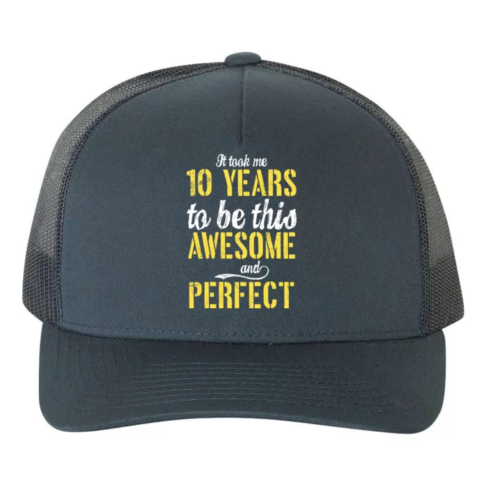 Took Me 10 Years To Be This Awesome And Perfect Yupoong Adult 5-Panel Trucker Hat