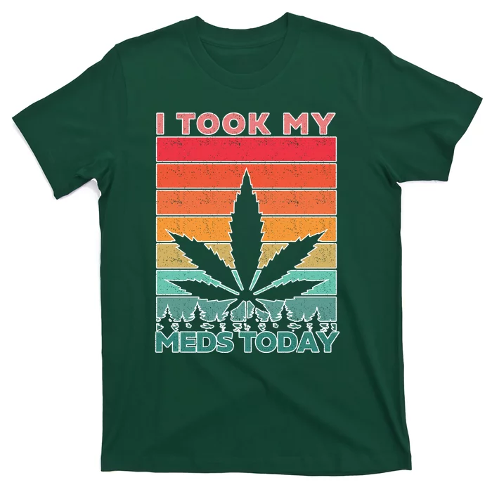 Took My Meds Today Medical Marijuana T-Shirt