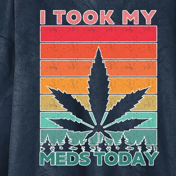 Took My Meds Today Medical Marijuana Hooded Wearable Blanket