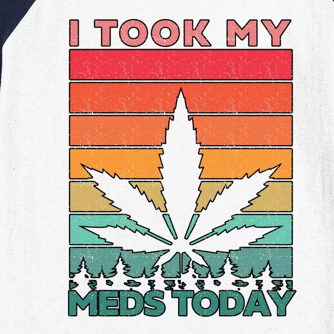 Took My Meds Today Medical Marijuana Baseball Sleeve Shirt