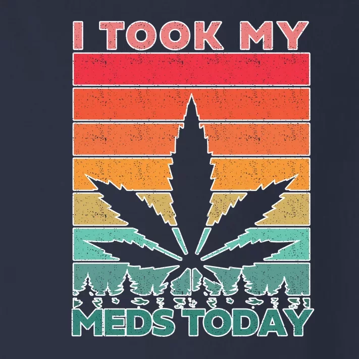 Took My Meds Today Medical Marijuana Toddler Long Sleeve Shirt