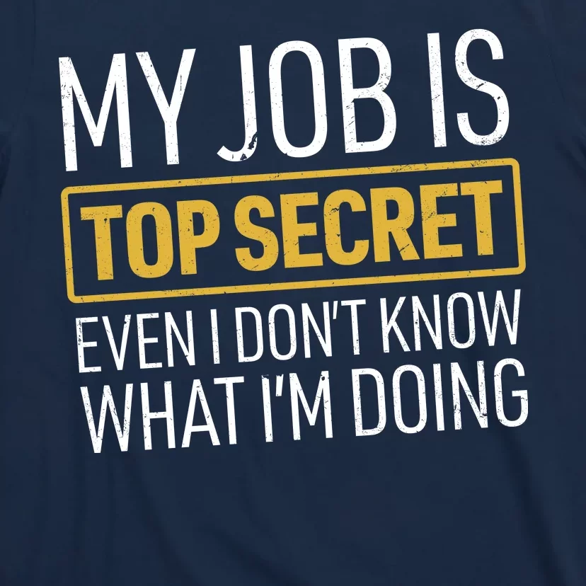 Top Secret Job T-Shirt